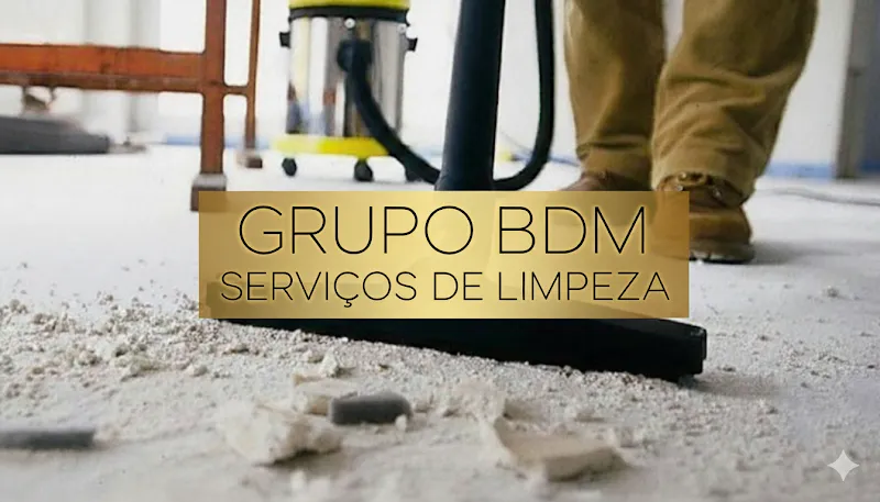 GRUPO BDM SERVIÇOS DE LIMPEZA LTDA - Limpeza Pós Obra